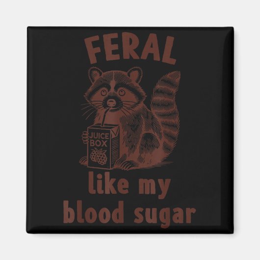 Diabetes Awareness Racoon Feral Like My Blood Suga Magnet (Vorne)