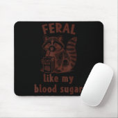 Diabetes Awareness Racoon Feral Like My Blood Suga Mousepad (Mit Mouse)