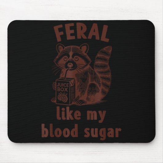 Diabetes Awareness Racoon Feral Like My Blood Suga Mousepad (Vorne)