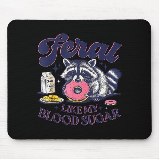Diabetes Awareness Racoon Feral Like My Blood Suga Mousepad (Vorne)