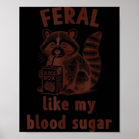 Diabetes Awareness Racoon Feral Like My Blood Suga Poster (Vorne)