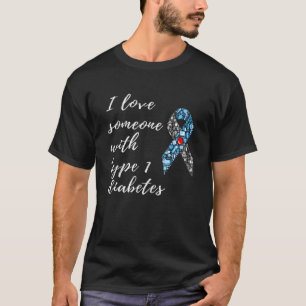 Diabetes-Bewusstsein I Liebe jemand mit Typ 1 für T-Shirt