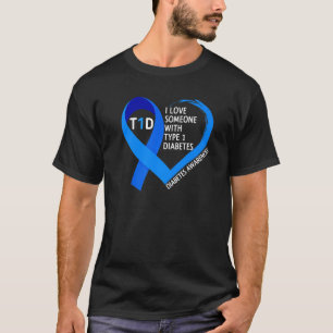 Diabetes-Bewusstsein Monat I Liebe Jemand mit Typ T-Shirt