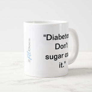 "Diabetes... kein Zucker..." Tasse (20oz)