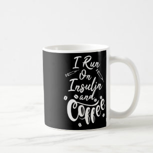 Diabetes mellitus Ich bin auf Insulin und Kaffee a Kaffeetasse