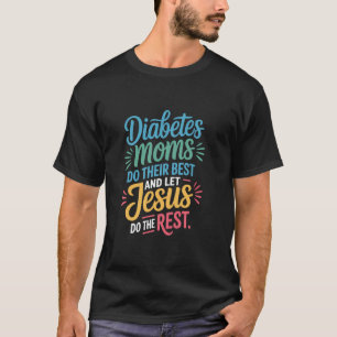 Diabetes-Mütter geben ihr Bestes, überlassen Sie J T-Shirt