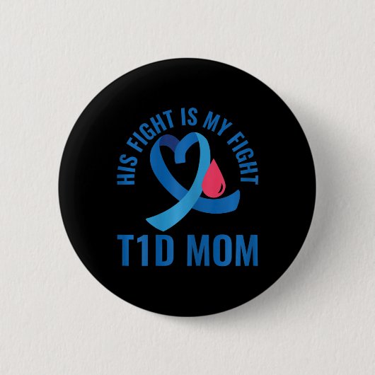 Diabetes: Sein Kampf ist meine T1d-Mama Button (Vorderseite)