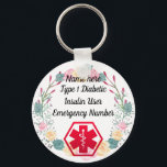 Diabetic Alert Personalized Type 1 or 2 Schlüsselanhänger<br><div class="desc">Diabetes Floral Medical ID Keychain - Customizable Type 1 or 2
The alert speaks for you when you can't.</div>