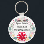 Diabetic Alert Personalized Type 1 or 2 Schlüsselanhänger<br><div class="desc">Diabetes Floral Medical ID Keychain - Customizable Type 1 or 2
The alert speaks for you when you can't.</div>