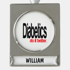 Diabetiker machen es besser Banner-Ornament silber