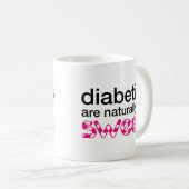 Diabetiker sind natürlich süß kaffeetasse (VorderseiteRechts)