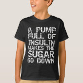 Diabetisches Geschenk Eine Insulinpumpe macht das  T-Shirt (Vorderseite)