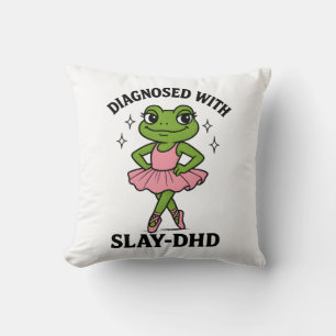 Diagnostizierte Slay-DHD-Frosch-Ballerina-ADHS Kissen