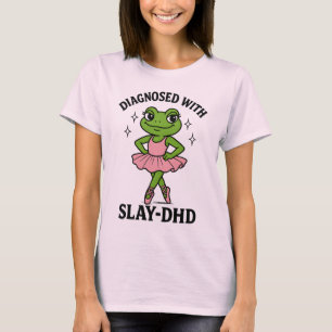 Diagnostizierte Slay-DHD-Frosch-Ballerina-ADHS T-Shirt