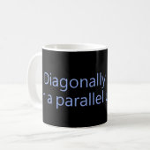 Diagonal Parked Parallel Universum Kaffeetasse (Vorderseite Links)
