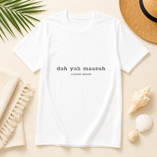 Dialect Dah Yuh Maasuh Personalisiert T-Shirt