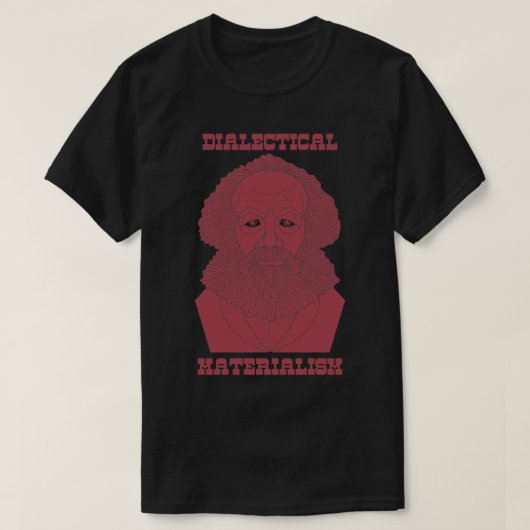 Dialektische Materialismus Marx T-Shirt (Design vorne)