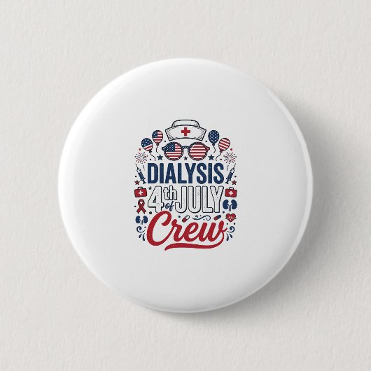 Dialyse 4. Juli Crew Krankenschwester Patriotische Button (Vorderseite)