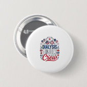 Dialyse 4. Juli Crew Krankenschwester Patriotische Button (Vorne & Hinten)