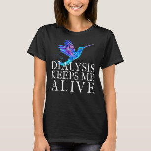 Dialyse Behalte mich leben Niere Motivierend Männe T-Shirt