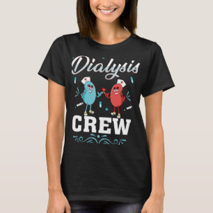 Dialyse Crew Nephrologie Hämodialysetechnologie Kr T-Shirt