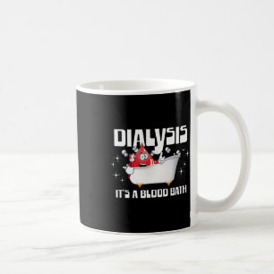 Dialyse Es ist ein Blutbad ein sonniger Dialysepat Kaffeetasse