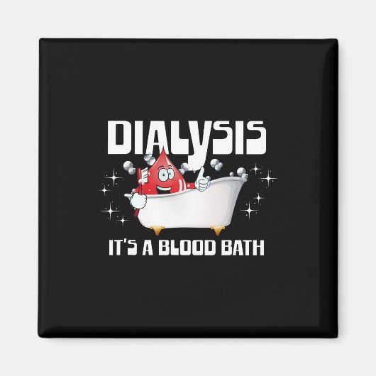 Dialyse Es ist ein Blutbad ein sonniger Dialysepat Magnet (Vorne)