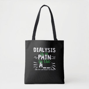 Dialyse ist Schmerzen im Arm - Funny Dialyse Tasche