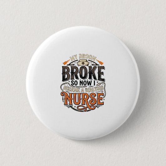 Dialyse-Krankenschwester Halloween Besen Zerbroche Button (Vorderseite)