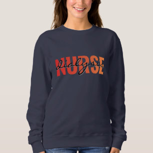 Dialyse-Krankenschwester Moderne Typografie Sweatshirt