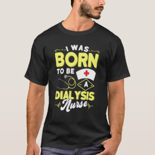Dialyse-Krankenschwester-Zubehör Nephrologie Krank T-Shirt