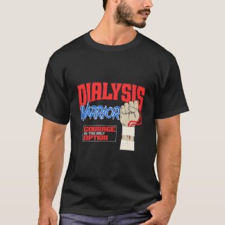 Dialyse-Krieger A Ney Dialysepatient Und Hämodialy T-Shirt