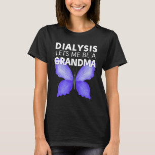 Dialyse Lasse mich ein Oma Motivierend Männer T-Shirt