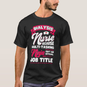 Dialyse Nurse Accessoires Nephrologie Pflege 6 T-Shirt
