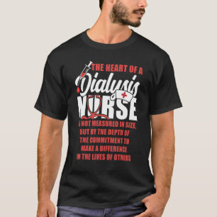 Dialyse Nurse Das Herz einer Dialysekrankheit T-Shirt