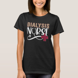 Dialyse Nurse Graphic Nurses and Nursing T-Shirt