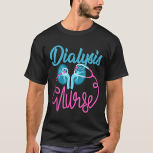 Dialyse Nurse Nephrologie Pflegeteam Dialyse Te T-Shirt