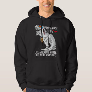 Dialyse Nurse Saurus wie eine normale Krankenschwe Hoodie