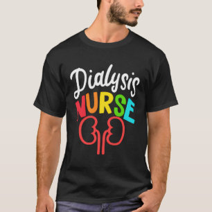 Dialyse Nurse T-Shirt