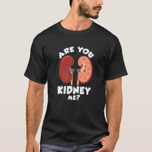 Dialyse Tech Für Krankenschwester Bist Du Nieren T-Shirt