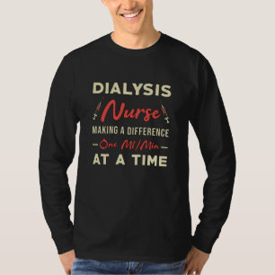 Dialyse Technician Nurse Nephrologie Dialysis Tech T-Shirt