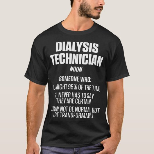 Dialyse Technician Right Nephrology Tech T-Shirt (Vorderseite)