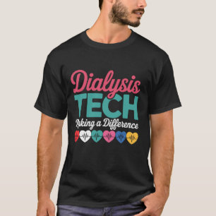 Dialyse-Techniker, die einen Unterschied machen H T-Shirt