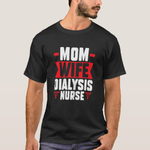Dialyseschwestern für weibliche Mutter Ehefrau Dia T-Shirt