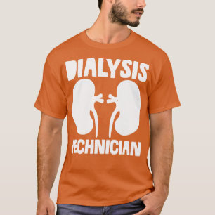Dialysetechniker Nephrologie Tech T-Shirt