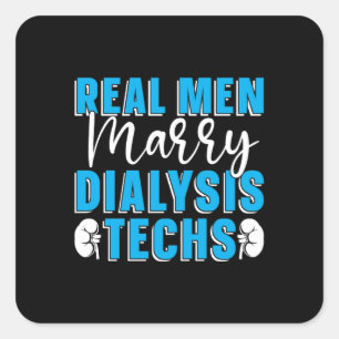 Dialysetechniker Real Men heiraten Dialysis Techs Quadratischer Aufkleber