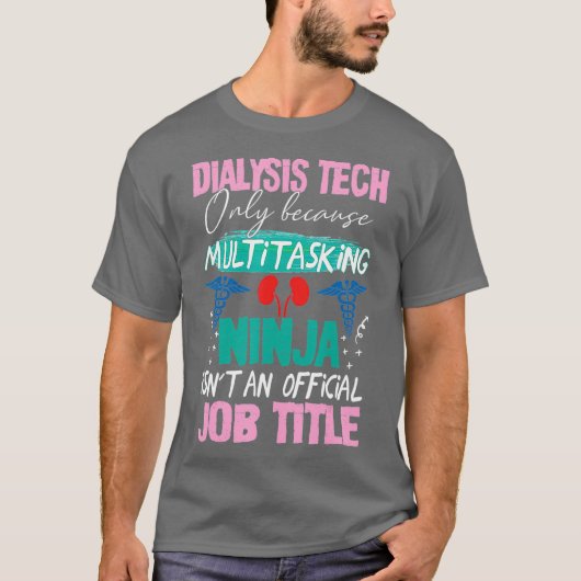 Dialysetechniker Tech Ninja Nephrologie Funny T-Shirt (Vorderseite)