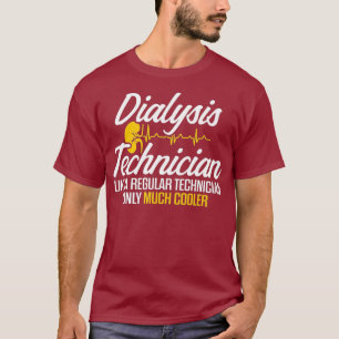 Dialysetechniker Viel Coole Nephrologie Tech T-Shirt