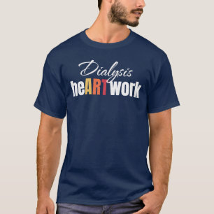 Dialysis HeART Arbeitsdialyse Nurse Nephrologie T-Shirt