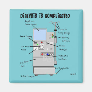 Dialysis Humor Magnet